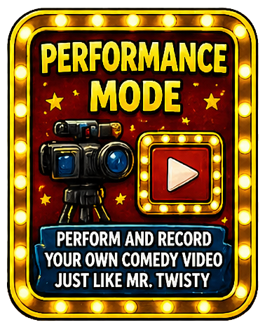 Performance Mode — Perform and Record Your Own Comedy Video