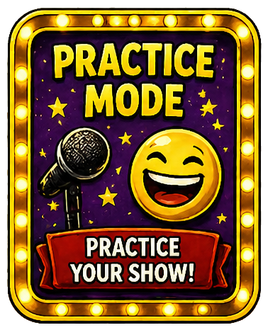 Practice Mode — Practice Your Show!