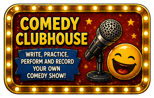 Comedy Clubhouse: Write, practice, perform and record your own comedy show!